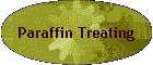 Paraffin Treating